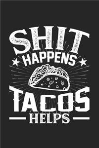 Shit Happens Tacos Helps