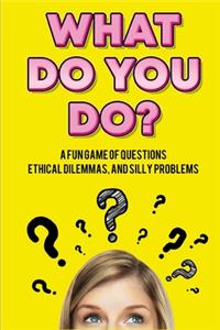 What Do You Do?