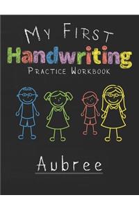 My first Handwriting Practice Workbook Aubree