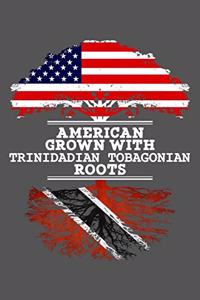 American Grown With Trinidadian Tobagonian Roots