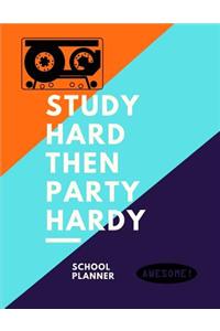 Study Hard And Then Party Hardy