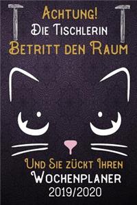 Achtung! Die Tischlerin betritt den Raum und Sie zückt Ihren Wochenplaner 2019 - 2020