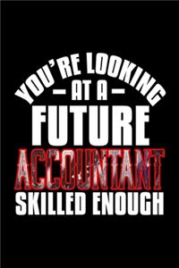 You're looking at a future accountant skilled enough