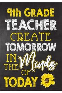 9th Grade Teacher Create Tomorrow in The Minds Of Today