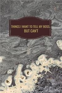 Things I Want to Tell My Boss But Can't