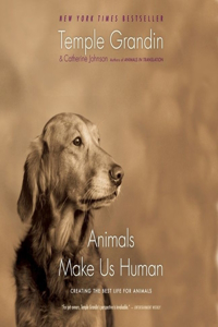 Animals Make Us Human Lib/E