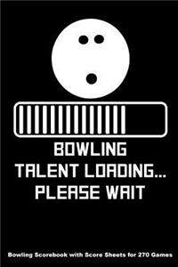 Bowling Talent Loading... Please Wait