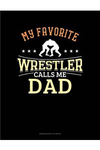 My Favorite Wrestler Calls Me Dad