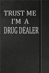 Trust Me I'm a Drug Dealer