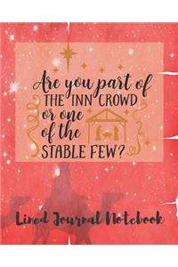 Are You Part Of The Inn Crowd Or One Of The Stable Few Lined Journal Notebook
