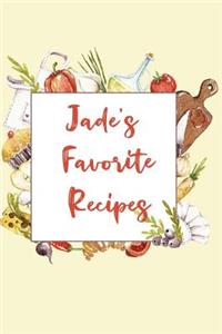 Jade's Favorite Recipes: Personalized Name Blank Recipe Book to Write In. Matte Soft Cover. Capture Heirloom Family and Loved Recipes