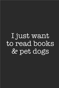 I Just Want To Read Books And Pet Dogs