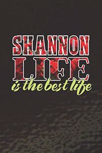 Shannon Life Is The Best Life