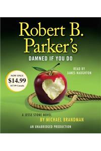Robert B. Parker's Damned If You Do