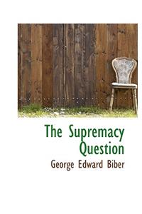 The Supremacy Question