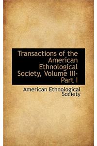 Transactions of the American Ethnological Society, Volume III-Part I