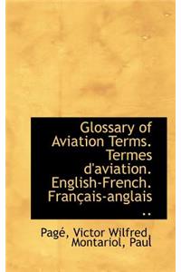 Glossary of Aviation Terms Termes D'Aviation English-French Francais-Anglais