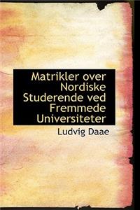 Matrikler Over Nordiske Studerende Ved Fremmede Universiteter