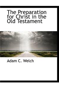 The Preparation for Christ in the Old Testament