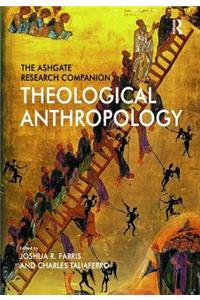 Ashgate Research Companion to Theological Anthropology