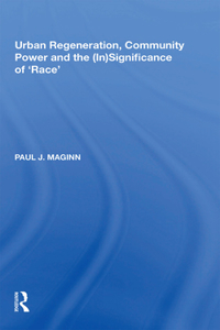 Urban Regeneration, Community Power and the (In)Significance of 'Race'