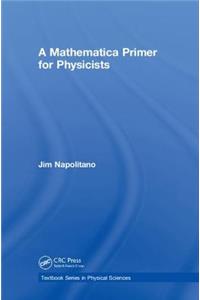 A Mathematica Primer for Physicists