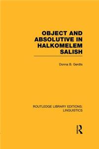 Object and Absolutive in Halkomelem Salish (Rle Linguistics F: World Linguistics)