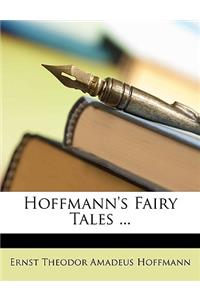 Hoffmann's Fairy Tales ...