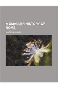 A Smaller History of Rome
