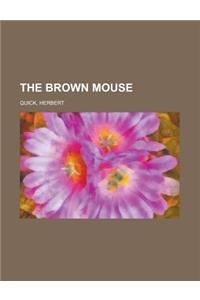 The Brown Mouse