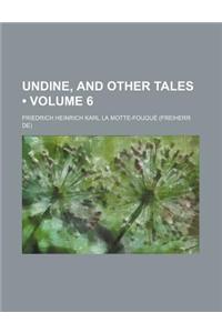 Undine, and Other Tales (Volume 6)