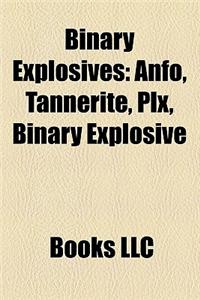 Binary Explosives: Anfo, Tannerite, Plx, Binary Explosive