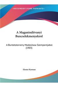 A Maganinditvanyi Buncselekmenyekrol