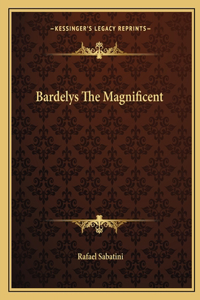 Bardelys The Magnificent