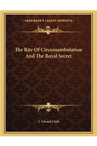 The Rite Of Circumambulation And The Royal Secret