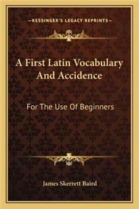 A First Latin Vocabulary And Accidence