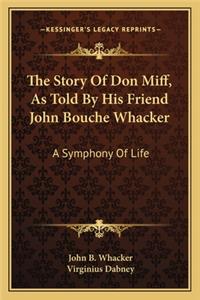 The Story Of Don Miff, As Told By His Friend John Bouche Whacker