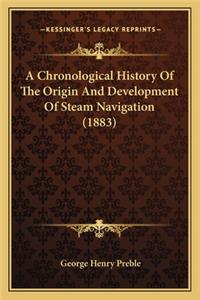 A Chronological History Of The Origin And Development Of Steam Navigation (1883)