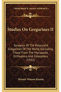 Studies on Gregarines II