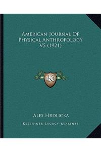 American Journal of Physical Anthropology V5 (1921)