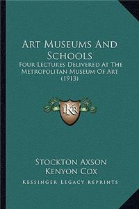 Art Museums and Schools: Four Lectures Delivered at the Metropolitan Museum of Art (1913)