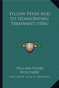 Yellow Fever And Its Homeopathic Treatment (1856)
