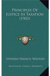 Principles of Justice in Taxation (1903)