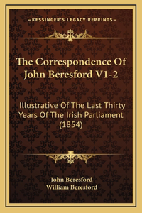 The Correspondence of John Beresford V1-2