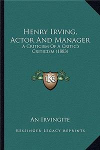 Henry Irving, Actor And Manager