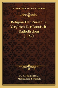 Religion Der Russen In Vergleich Der Romisch-Katholischen (1782)