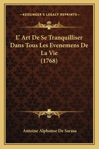 L' Art De Se Tranquilliser Dans Tous Les Evenemens De La Vie (1768)