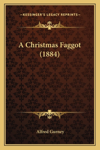 A Christmas Faggot (1884)