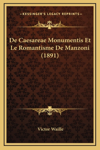 De Caesareae Monumentis Et Le Romantisme De Manzoni (1891)