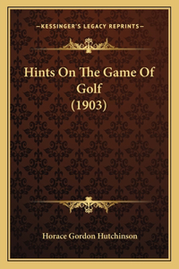 Hints On The Game Of Golf (1903)